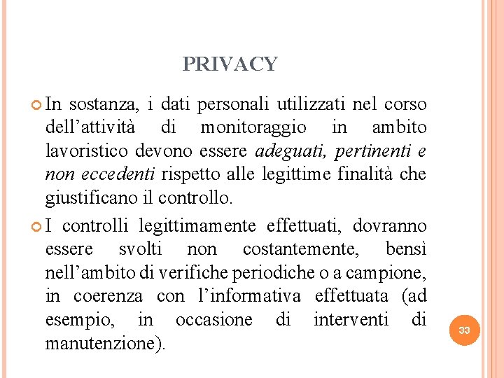 PRIVACY In sostanza, i dati personali utilizzati nel corso dell’attività di monitoraggio in ambito