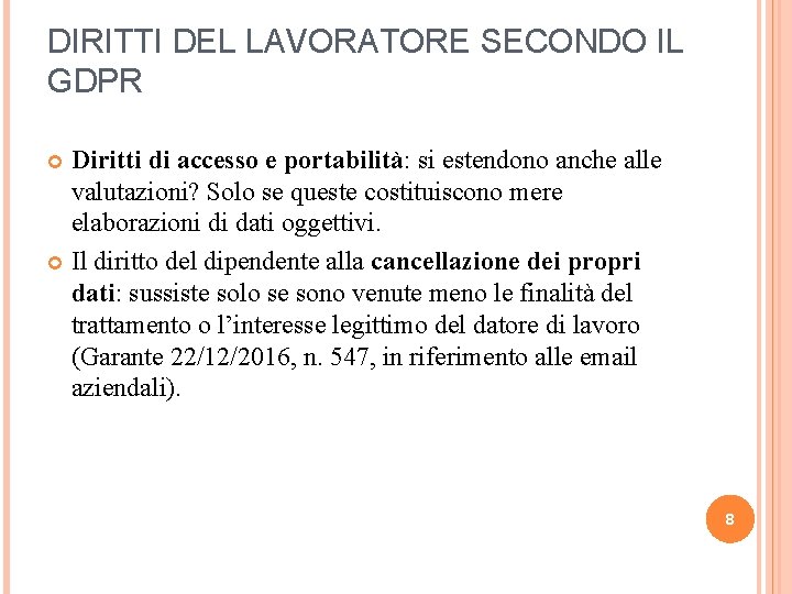 DIRITTI DEL LAVORATORE SECONDO IL GDPR Diritti di accesso e portabilità: si estendono anche