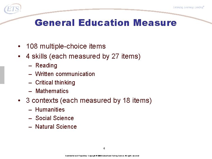 ® General Education Measure • 108 multiple-choice items • 4 skills (each measured by