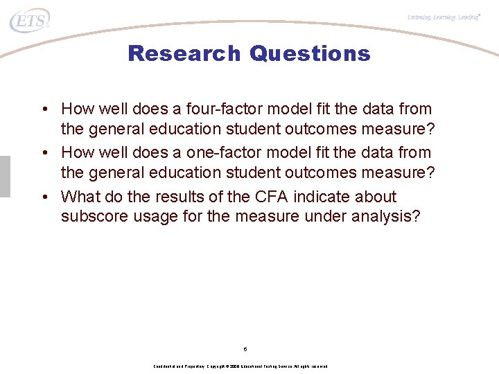 ® Research Questions • How well does a four-factor model fit the data from