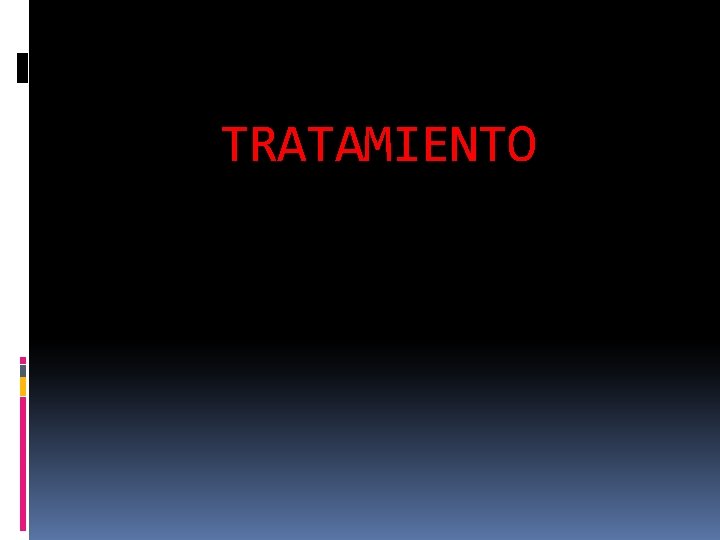 TRATAMIENTO TRATAMIENTO