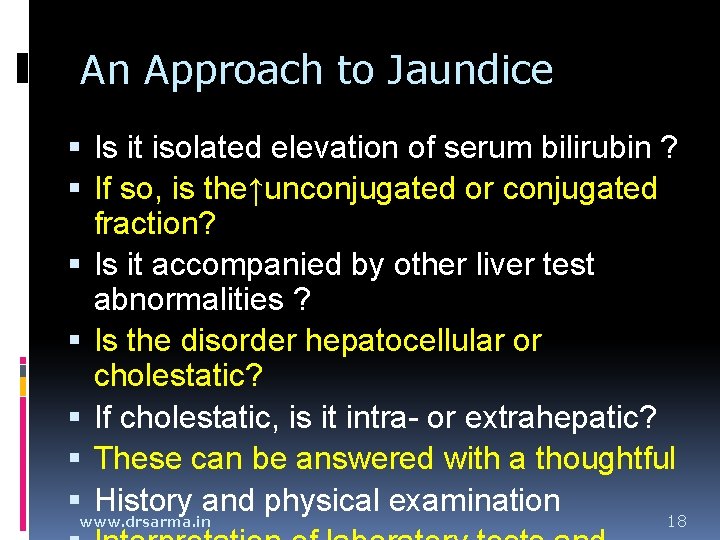 An Approach to Jaundice Is it isolated elevation of serum bilirubin ? If so, An Approach to Jaundice Is it isolated elevation of serum bilirubin ? If so,