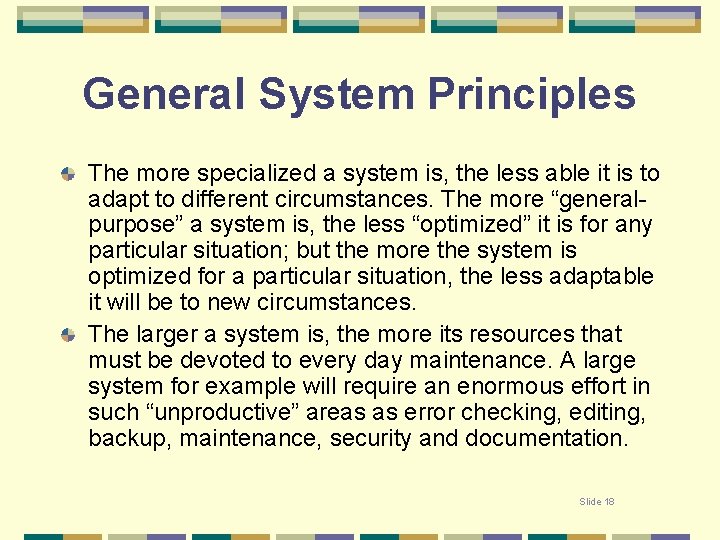 General System Principles The more specialized a system is, the less able it is