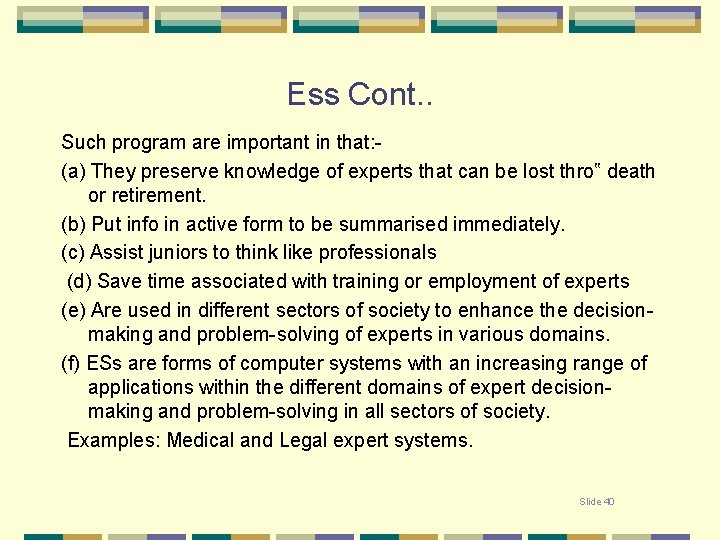 Ess Cont. . Such program are important in that: (a) They preserve knowledge of