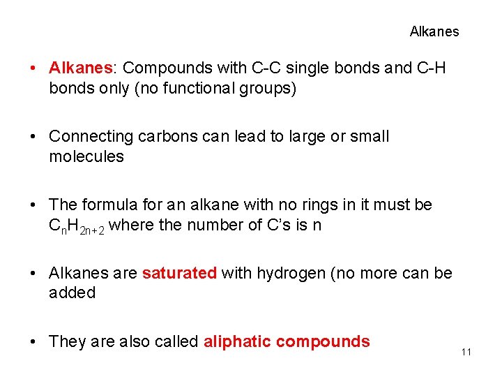 Alkanes • Alkanes: Compounds with C-C single bonds and C-H bonds only (no functional Alkanes • Alkanes: Compounds with C-C single bonds and C-H bonds only (no functional