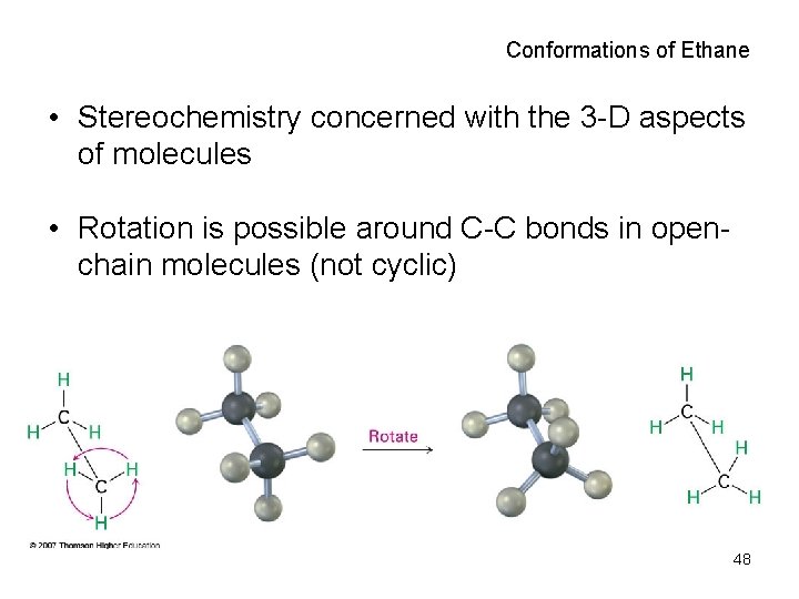 Conformations of Ethane • Stereochemistry concerned with the 3 -D aspects of molecules • Conformations of Ethane • Stereochemistry concerned with the 3 -D aspects of molecules •