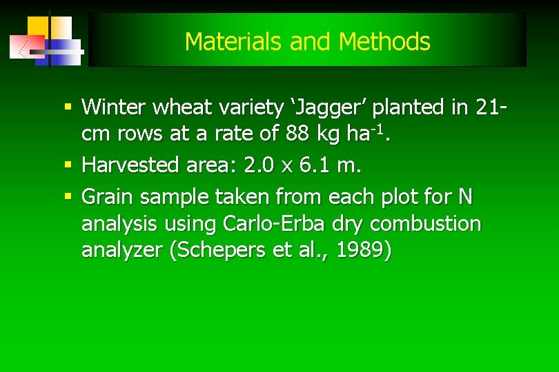 Materials and Methods § Winter wheat variety ‘Jagger’ planted in 21 cm rows at Materials and Methods § Winter wheat variety ‘Jagger’ planted in 21 cm rows at