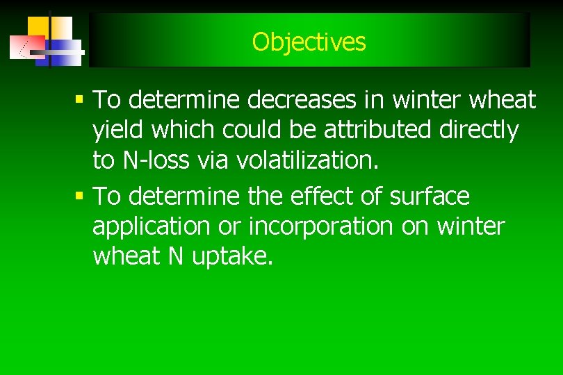 Objectives § To determine decreases in winter wheat yield which could be attributed directly Objectives § To determine decreases in winter wheat yield which could be attributed directly