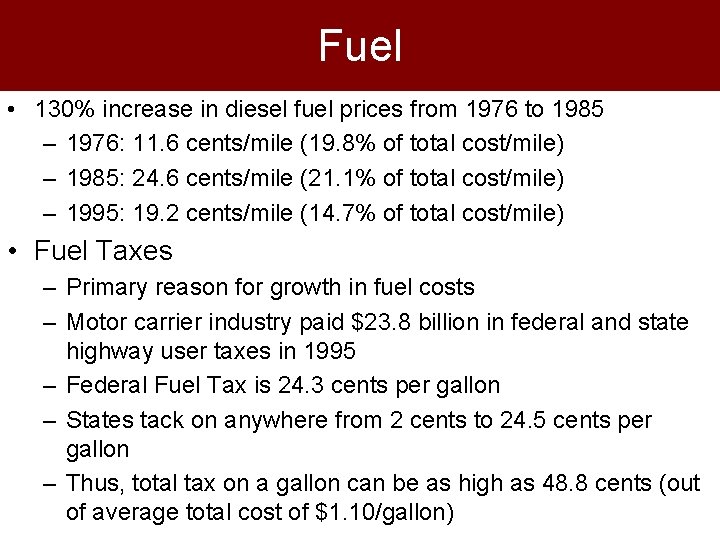 Fuel • 130% increase in diesel fuel prices from 1976 to 1985 – 1976: