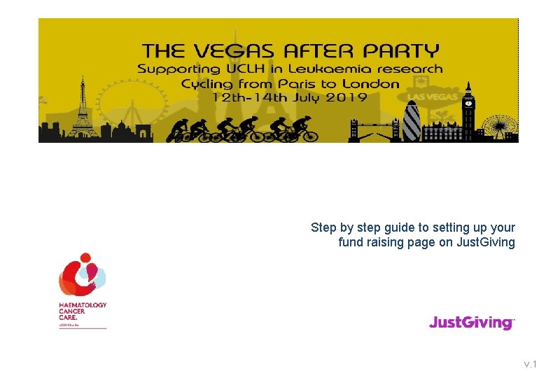 Step by step guide to setting up your fund raising page on Just. Giving