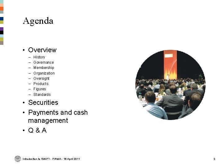 Agenda • Overview – – – – History Governance Membership Organization Oversight Products Figures Agenda • Overview – – – – History Governance Membership Organization Oversight Products Figures