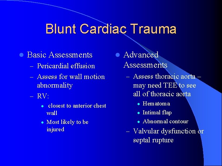 Blunt Cardiac Trauma l Basic Assessments – Pericardial effusion – Assess for wall motion