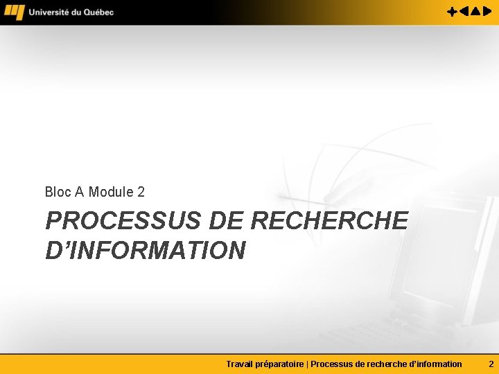 Bloc A Module 2 PROCESSUS DE RECHERCHE D’INFORMATION Travail préparatoire | Processus de recherche