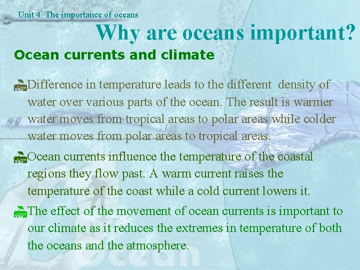 Unit 4 The importance of oceans Why are oceans important? Ocean currents and climate