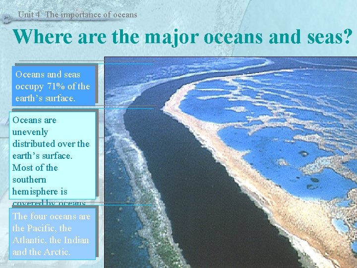 Unit 4 The importance of oceans Where are the major oceans and seas? Oceans