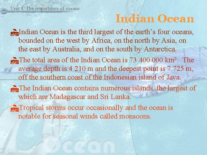 Unit 4 The importance of oceans Indian Ocean is the third largest of the