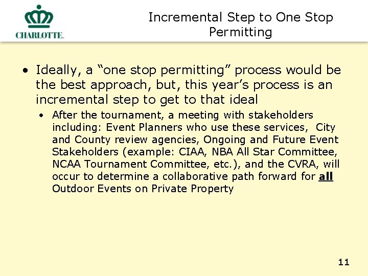 Incremental Step to One Stop Permitting • Ideally, a “one stop permitting” process would