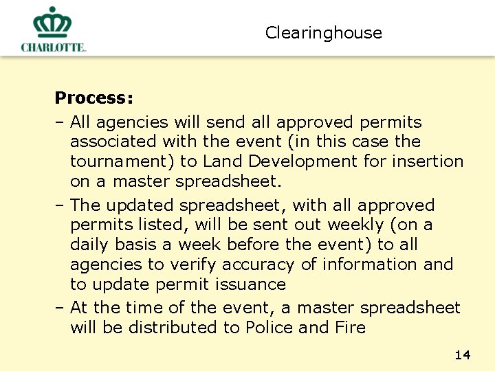 Clearinghouse Process: – All agencies will send all approved permits associated with the event
