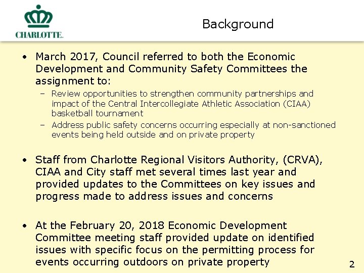 Background • March 2017, Council referred to both the Economic Development and Community Safety
