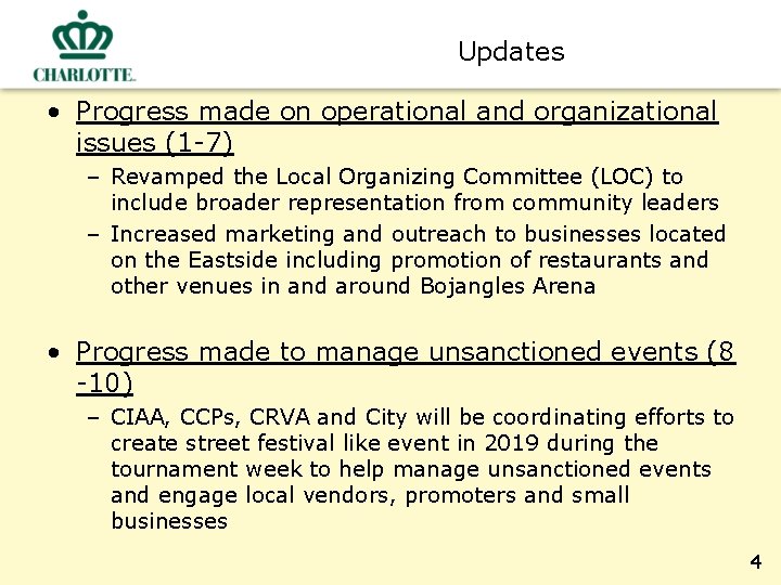 Updates • Progress made on operational and organizational issues (1 -7) – Revamped the