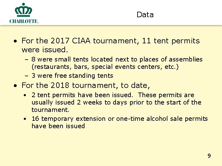 Data • For the 2017 CIAA tournament, 11 tent permits were issued. – 8