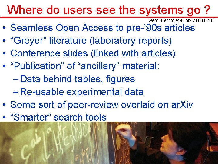 Where do users see the systems go ? • • Gentil-Beccot et al. arxiv: