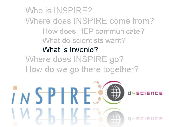 Who is INSPIRE? Where does INSPIRE come from? How does HEP communicate? What do