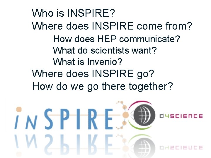 Who is INSPIRE? Where does INSPIRE come from? How does HEP communicate? What do