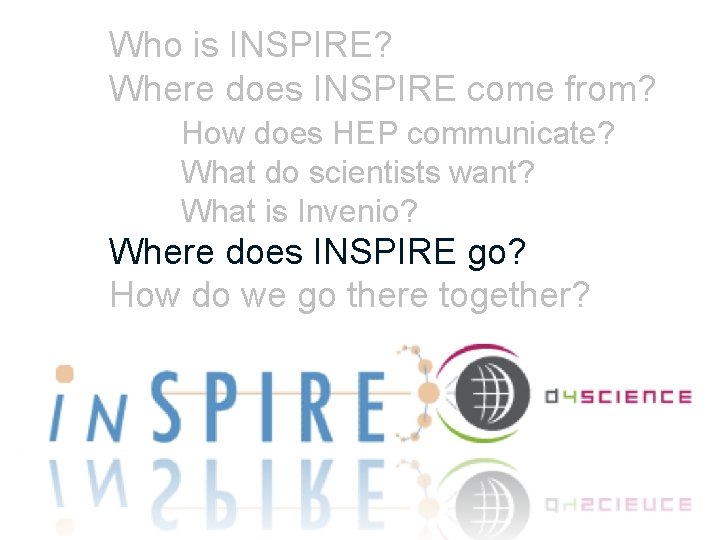 Who is INSPIRE? Where does INSPIRE come from? How does HEP communicate? What do