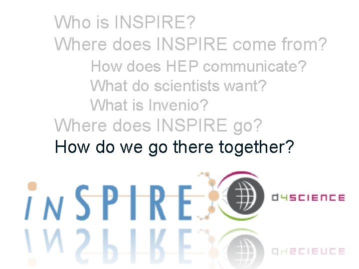 Who is INSPIRE? Where does INSPIRE come from? How does HEP communicate? What do