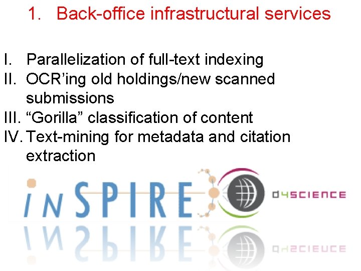 1. Back-office infrastructural services I. Parallelization of full-text indexing II. OCR’ing old holdings/new scanned