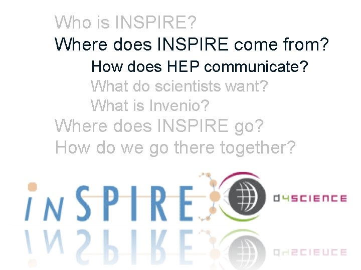 Who is INSPIRE? Where does INSPIRE come from? How does HEP communicate? What do