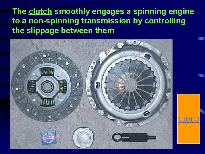 The clutch smoothly engages a spinning engine to a non-spinning transmission by controlling the