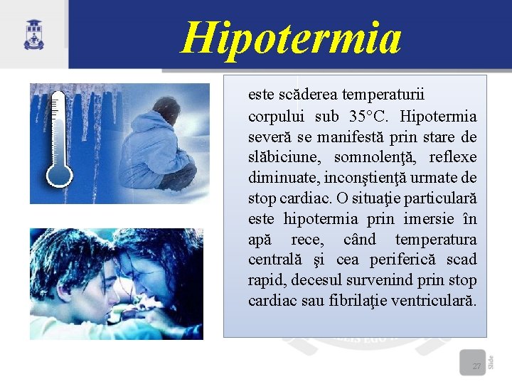 Hipotermia este scăderea temperaturii corpului sub 35°C. Hipotermia severă se manifestă prin stare de