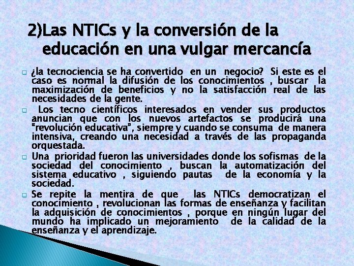 2)Las NTICs y la conversión de la educación en una vulgar mercancía q q