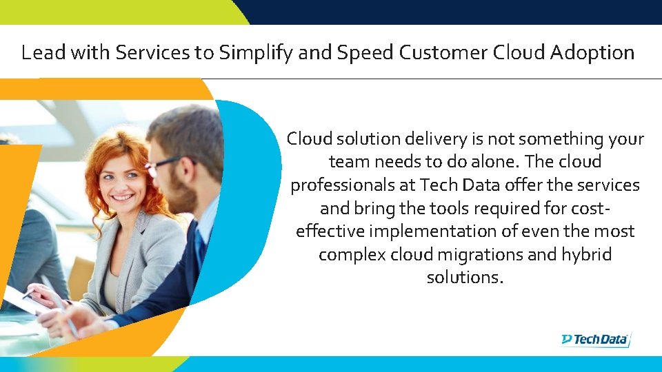Lead with Services to Simplify and Speed Customer Cloud Adoption Cloud solution delivery is