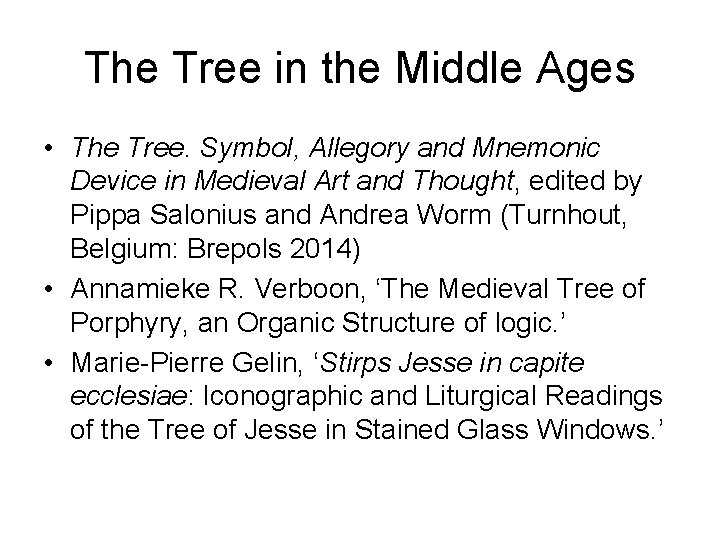 The Tree in the Middle Ages • The Tree. Symbol, Allegory and Mnemonic Device