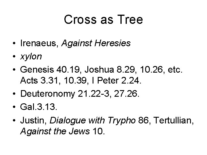 Cross as Tree • Irenaeus, Against Heresies • xylon • Genesis 40. 19, Joshua