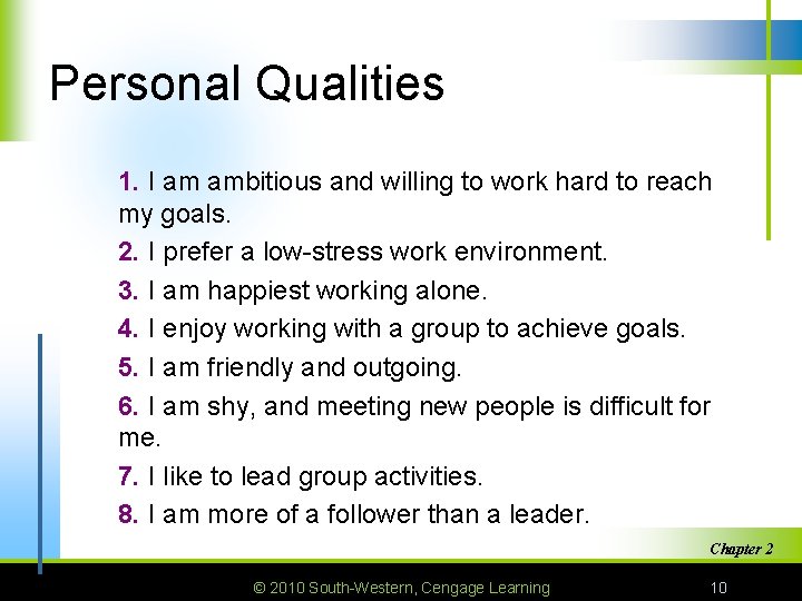 Personal Qualities 1. I am ambitious and willing to work hard to reach my