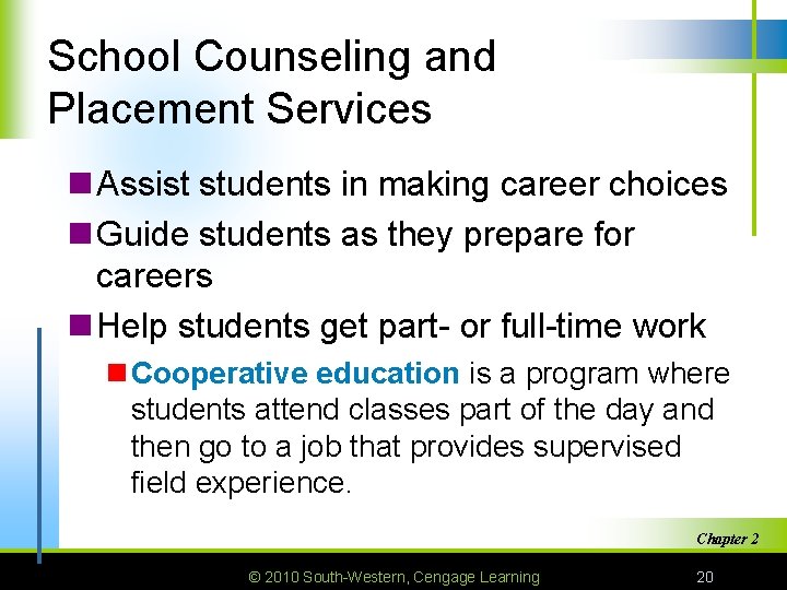 School Counseling and Placement Services n Assist students in making career choices n Guide