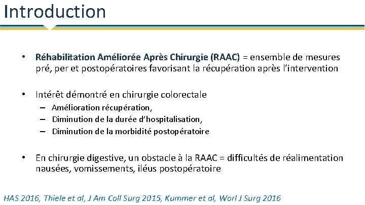 Introduction • Réhabilitation Améliorée Après Chirurgie (RAAC) = ensemble de mesures pré, per et