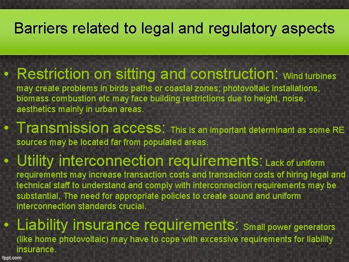 Barriers related to legal and regulatory aspects • Restriction on sitting and construction: Wind