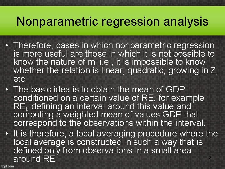 Nonparametric regression analysis • Therefore, cases in which nonparametric regression is more useful are