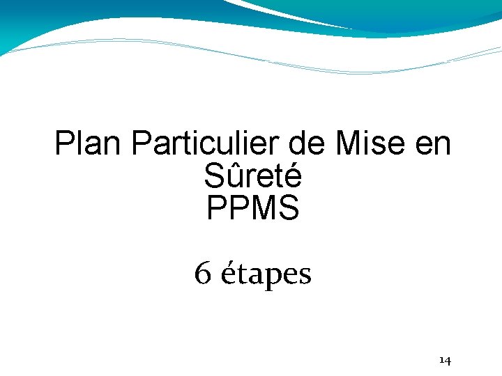 Plan Particulier de Mise en Sûreté PPMS 6 étapes 14 
