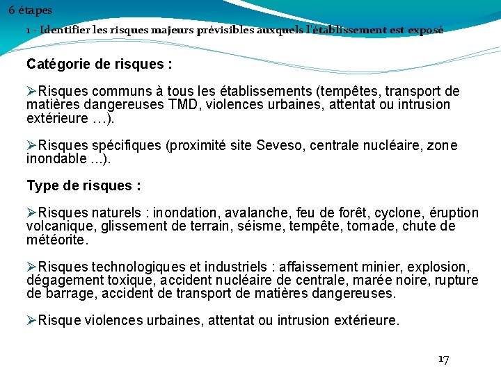 6 étapes 1 - Identifier les risques majeurs prévisibles auxquels l'établissement est exposé Catégorie
