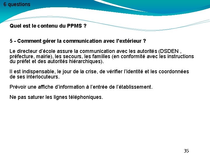 6 questions Quel est le contenu du PPMS ? 5 - Comment gérer la