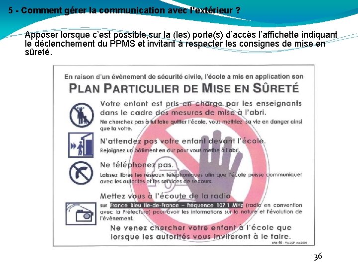5 - Comment gérer la communication avec l'extérieur ? Apposer lorsque c’est possible, sur