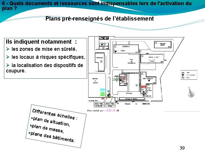 6 - Quels documents et ressources sont indispensables lors de l'activation du plan ?