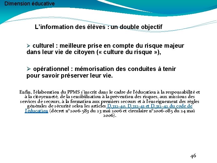 Dimension éducative L’information des élèves : un double objectif culturel : meilleure prise en