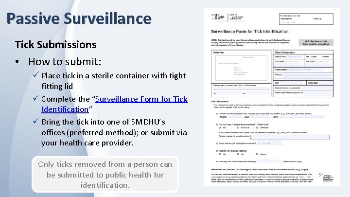 Passive Surveillance Tick Submissions • How to submit: ü Place tick in a sterile